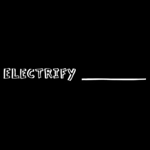 Electrify ______ T-Shirt Design